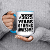 75th Birthday Square Root of 5625 Years of Being Awesome - 15oz Accent Mug Blue