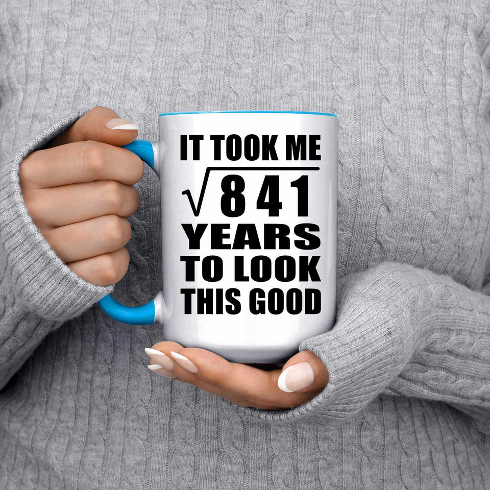 29th Birthday Took Square Root of 841 Years To Look Good - 15oz Accent Mug Blue