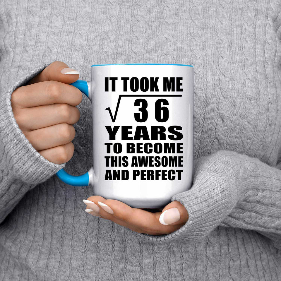 6th Birthday Took Square Root of 36 Years To Awesome - 15oz Accent Mug Blue