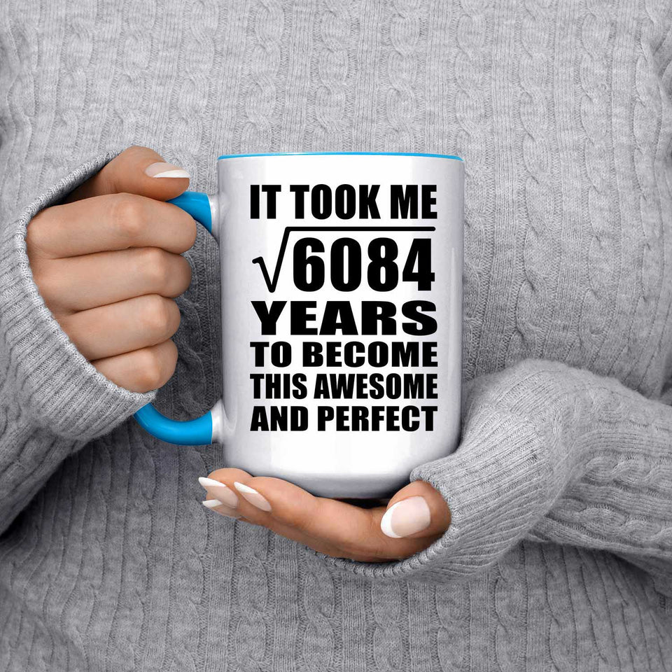 78th Birthday Took Square Root of 6084 Years To Awesome - 15oz Accent Mug Blue