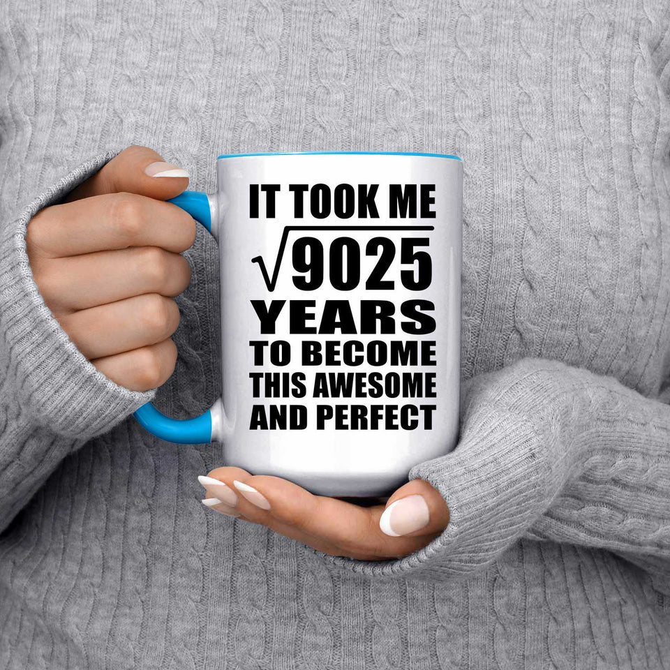 95th Birthday Took Square Root of 9025 Years To Awesome - 15oz Accent Mug Blue
