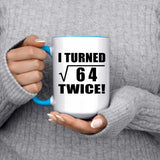 16th Birthday I Turned Square Root of 64 Twice - 15oz Accent Mug Blue