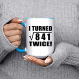 58th Birthday I Turned Square Root of 841 Twice - 15oz Accent Mug Blue