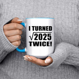 90th Birthday I Turned Square Root of 2025 Twice - 15oz Accent Mug Blue