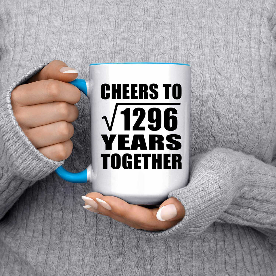 36th Anniversary Cheers To Square Root of 1296 Years Together - 15oz Accent Mug Blue