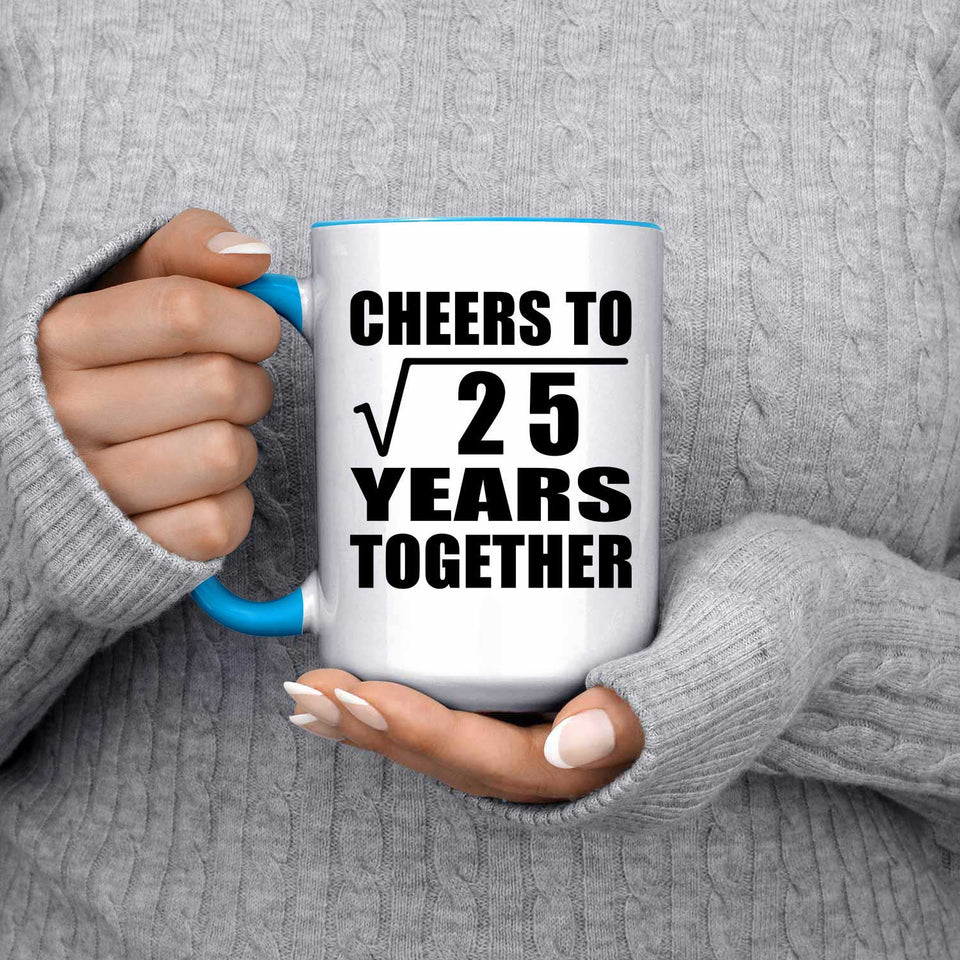 5th Anniversary Cheers To Square Root of 25 Years Together - 15oz Accent Mug Blue