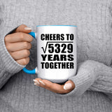 73rd Anniversary Cheers To Square Root of 5329 Years Together - 15oz Accent Mug Blue