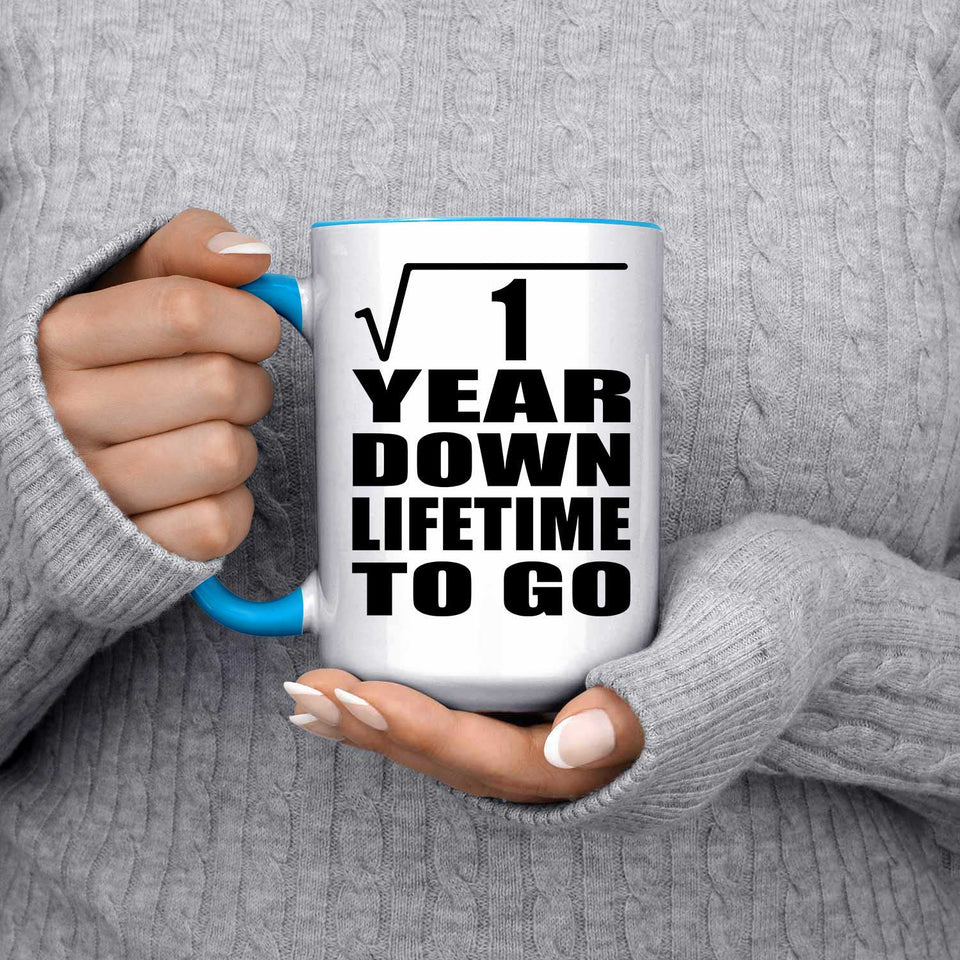 1st Anniversary Square Root of 1 Year Lifetime To Go - 15oz Accent Mug Blue