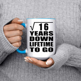 4th Anniversary Square Root of 16 Years Lifetime To Go - 15oz Accent Mug Blue