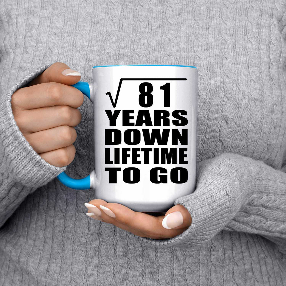 9th Anniversary Square Root of 81 Years Lifetime To Go - 15oz Accent Mug Blue