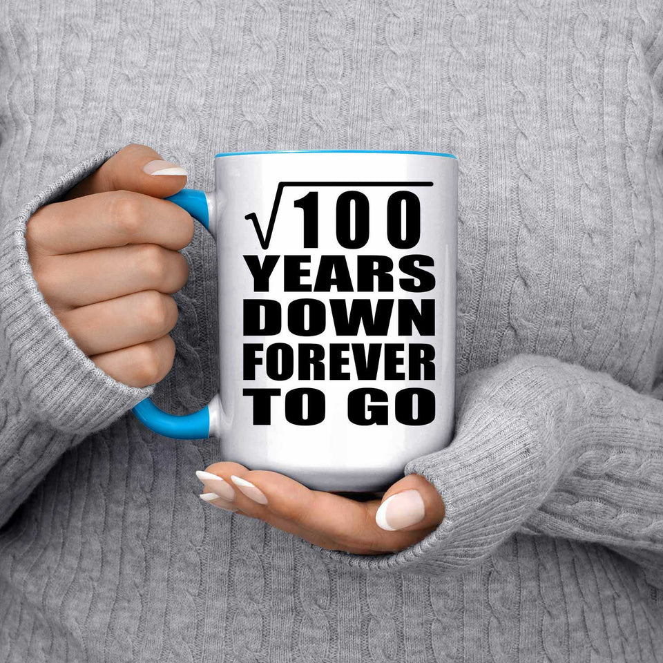 10th Anniversary Square Root of 100 Years Down Forever To Go - 15oz Accent Mug Blue