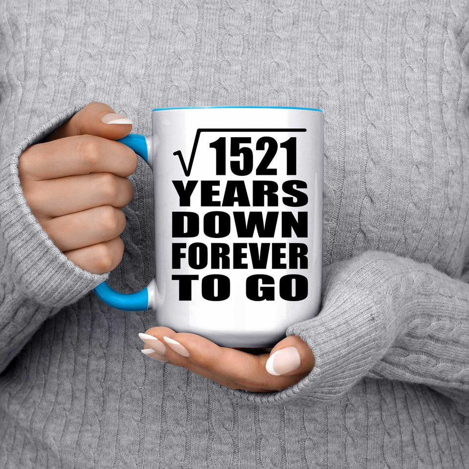 39th Anniversary Square Root of 1521 Years Down Forever To Go - 15oz Accent Mug Blue