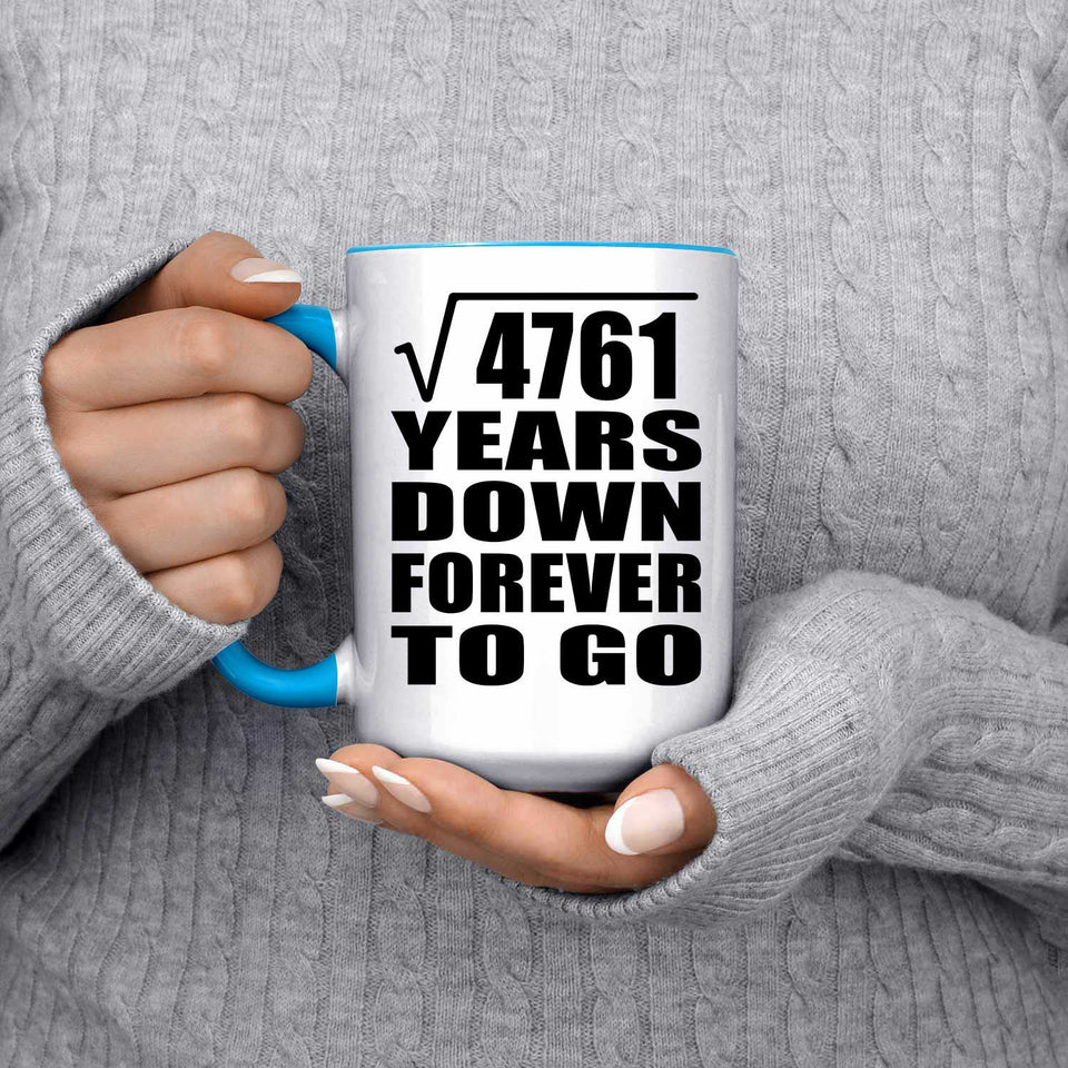 69th Anniversary Square Root of 4761 Years Down Forever To Go - 15oz Accent Mug Blue