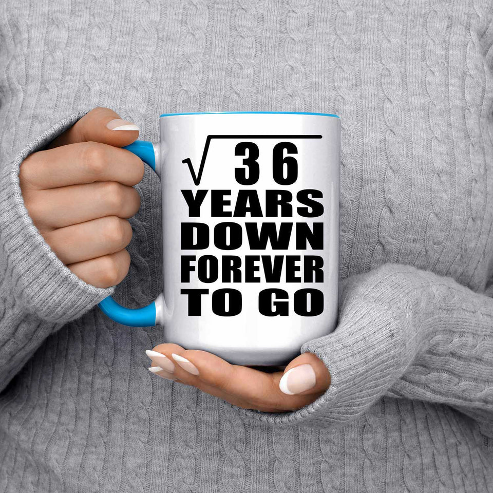 6th Anniversary Square Root of 36 Years Down Forever To Go - 15oz Accent Mug Blue