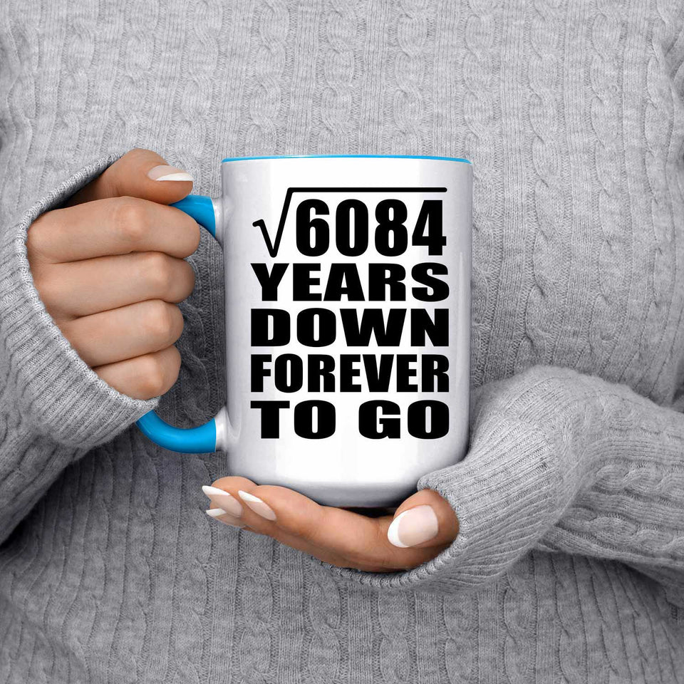 78th Anniversary Square Root of 6084 Years Down Forever To Go - 15oz Accent Mug Blue
