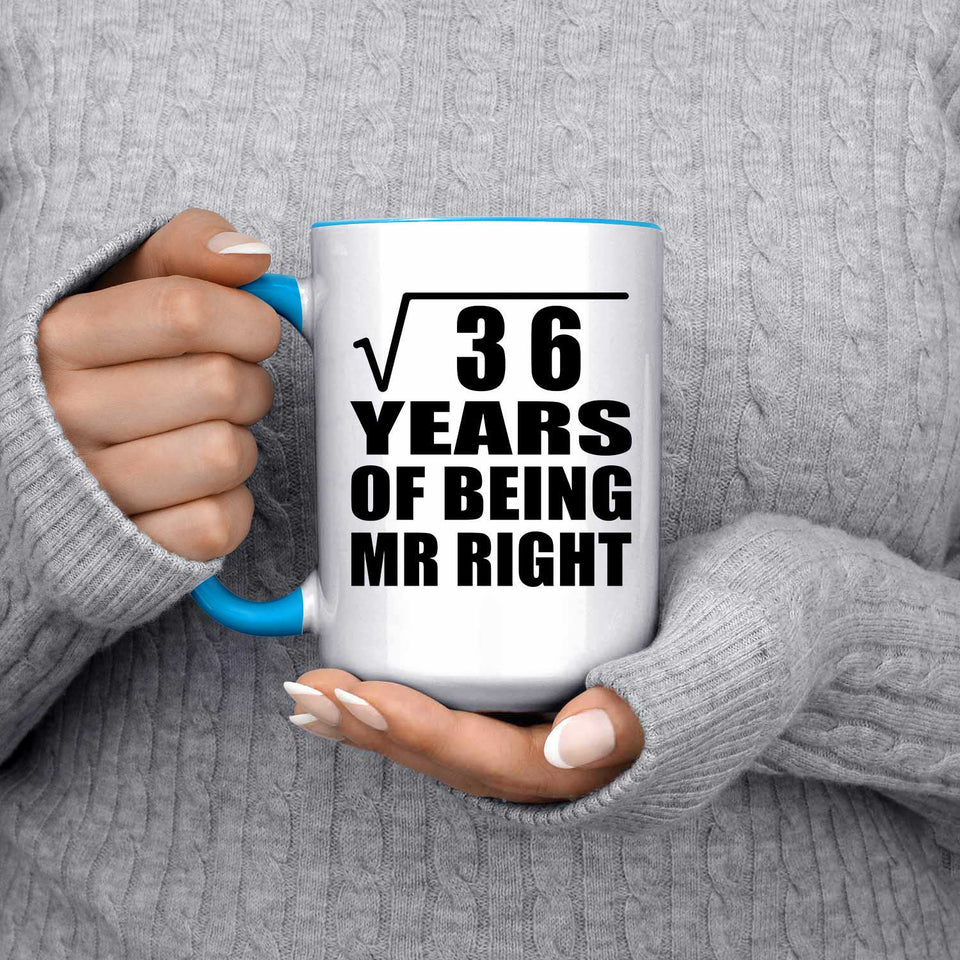 6th Anniversary Square Root of 36 Years of Being Mr Right - 15oz Accent Mug Blue