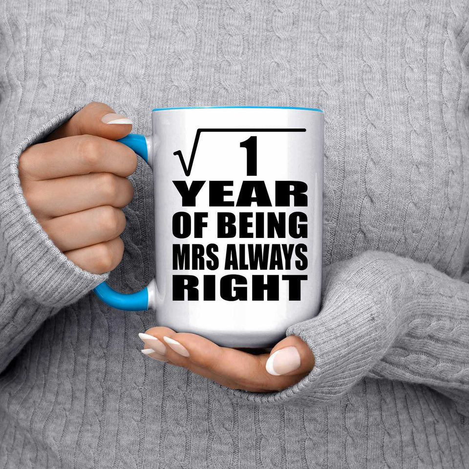 1st Anniversary Square Root of 1 Year Mrs Always Right - 15oz Accent Mug Blue