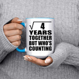 2nd Anniversary Square Root of 4 Years Who's Counting - 15oz Accent Mug Blue