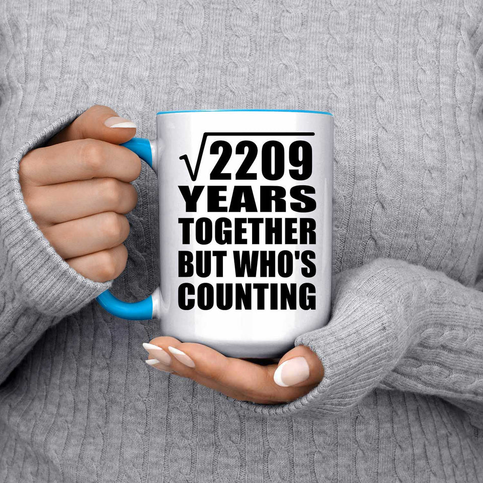 47th Anniversary Square Root of 2209 Years Who's Counting - 15oz Accent Mug Blue