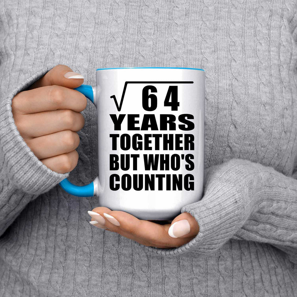 8th Anniversary Square Root of 64 Years Who's Counting - 15oz Accent Mug Blue