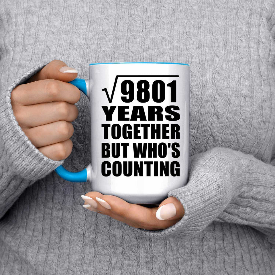 99th Anniversary Square Root of 9801 Years Who's Counting - 15oz Accent Mug Blue