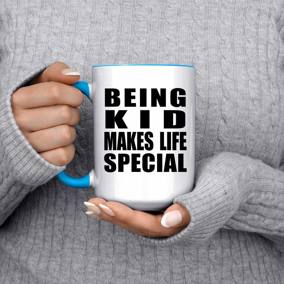 Being Kid Makes Life Special - 15oz Accent Mug Blue