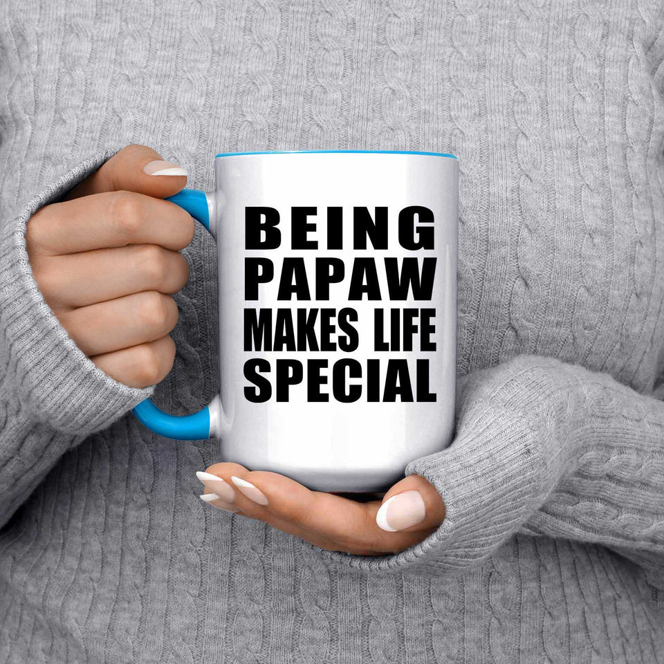 Being Papaw Makes Life Special - 15oz Accent Mug Blue