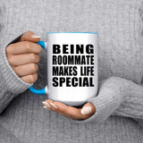 Being Roommate Makes Life Special - 15oz Accent Mug Blue