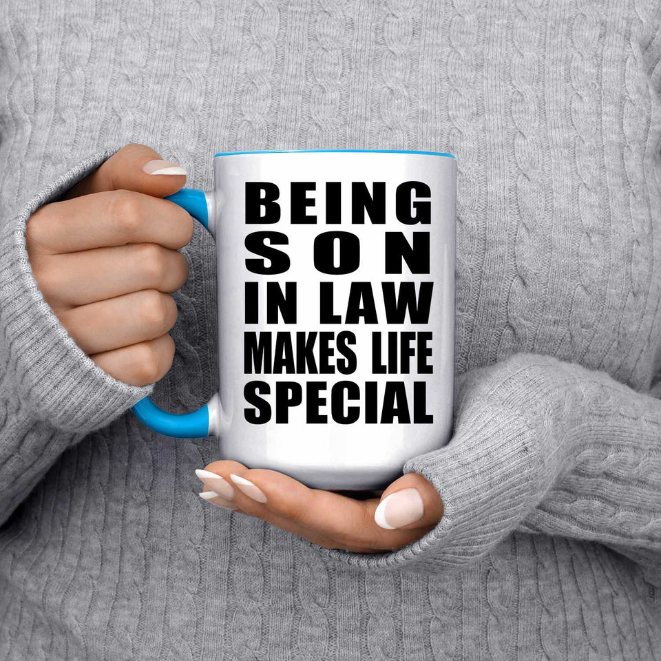 Being Son In Law Makes Life Special - 15oz Accent Mug Blue