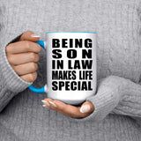 Being Son In Law Makes Life Special - 15oz Accent Mug Blue
