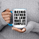 Being Father In Law Makes Life Complete - 15oz Accent Mug Blue