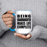 Being Granddaughter Makes Life Complete - 15oz Accent Mug Blue