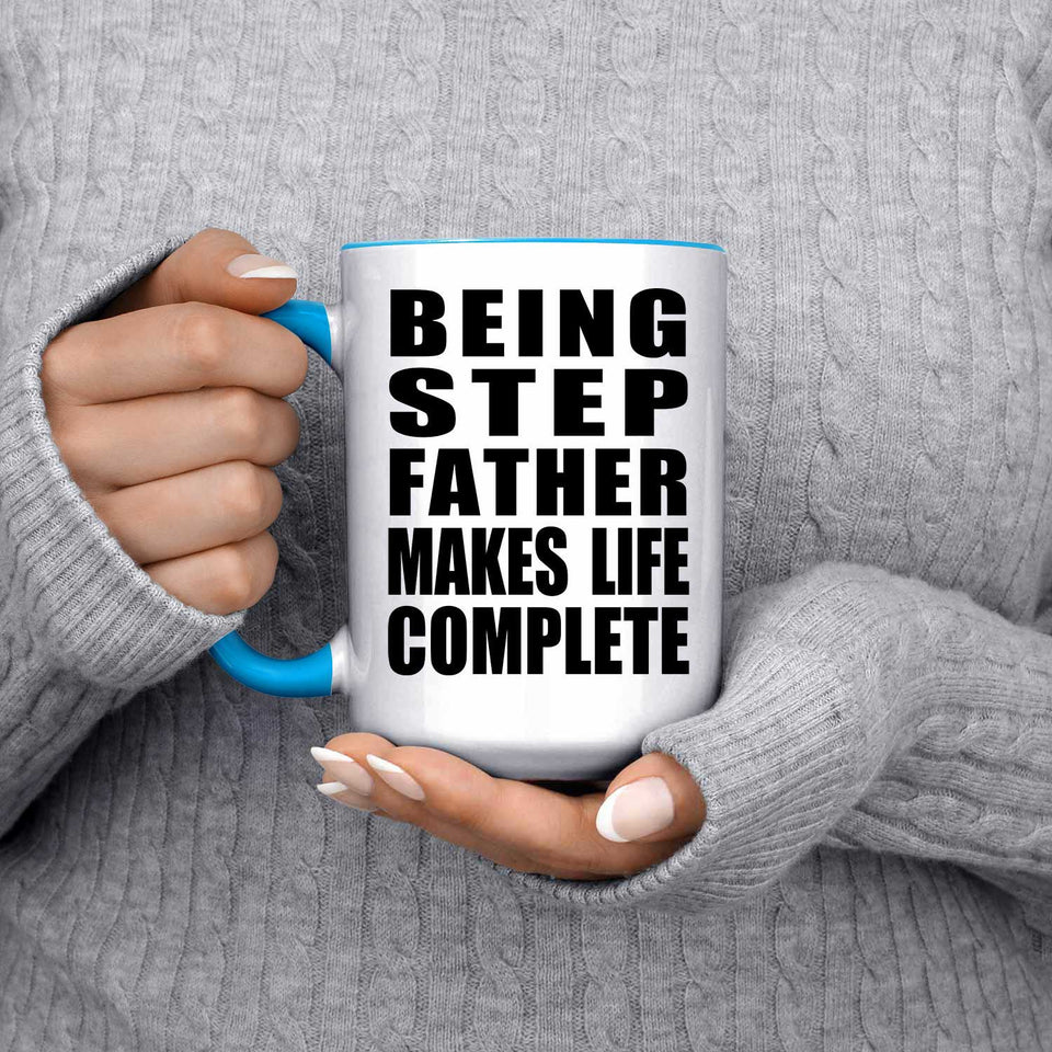 Being Step Father Makes Life Complete - 15oz Accent Mug Blue