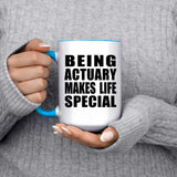 Being Actuary Makes Life Special - 15oz Accent Mug Blue