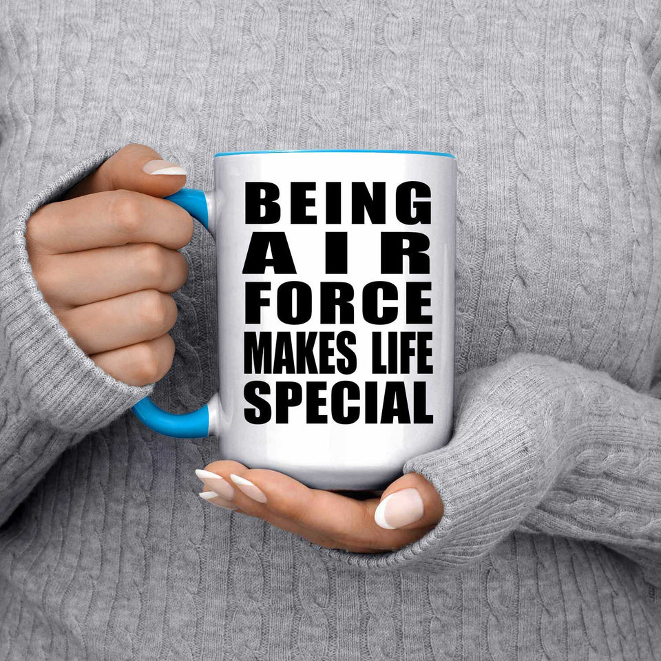 Being Air Force Makes Life Special - 15oz Accent Mug Blue