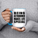 Being Astronomer Makes Life Special - 15oz Accent Mug Blue
