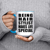 Being Hair Stylist Makes Life Special - 15oz Accent Mug Blue