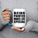 Being Painter Makes Life Special - 15oz Accent Mug Blue
