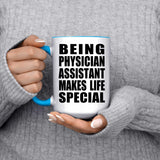 Being Physician Assistant Makes Life Special - 15oz Accent Mug Blue