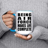 Being Air Force Makes Life Complete - 15oz Accent Mug Blue