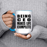 Being CEO Makes Life Complete - 15oz Accent Mug Blue