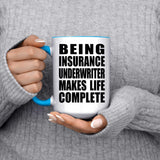 Being Insurance Underwriter Makes Life Complete - 15oz Accent Mug Blue