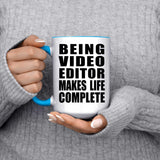 Being Video Editor Makes Life Complete - 15oz Accent Mug Blue