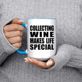 Collecting Wine Makes Life Special - 15oz Accent Mug Blue
