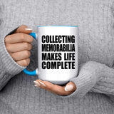 Collecting Memorabilia Makes Life Complete - 15oz Accent Mug Blue