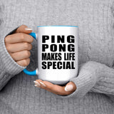 Ping Pong Makes Life Special - 15oz Accent Mug Blue