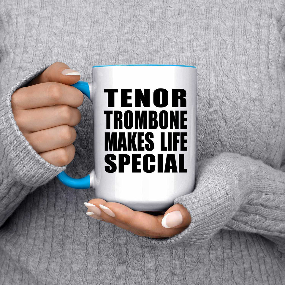 Tenor Trombone Makes Life Special - 15oz Accent Mug Blue