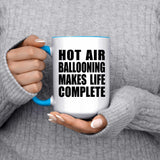 Hot Air Ballooning Makes Life Complete - 15oz Accent Mug Blue