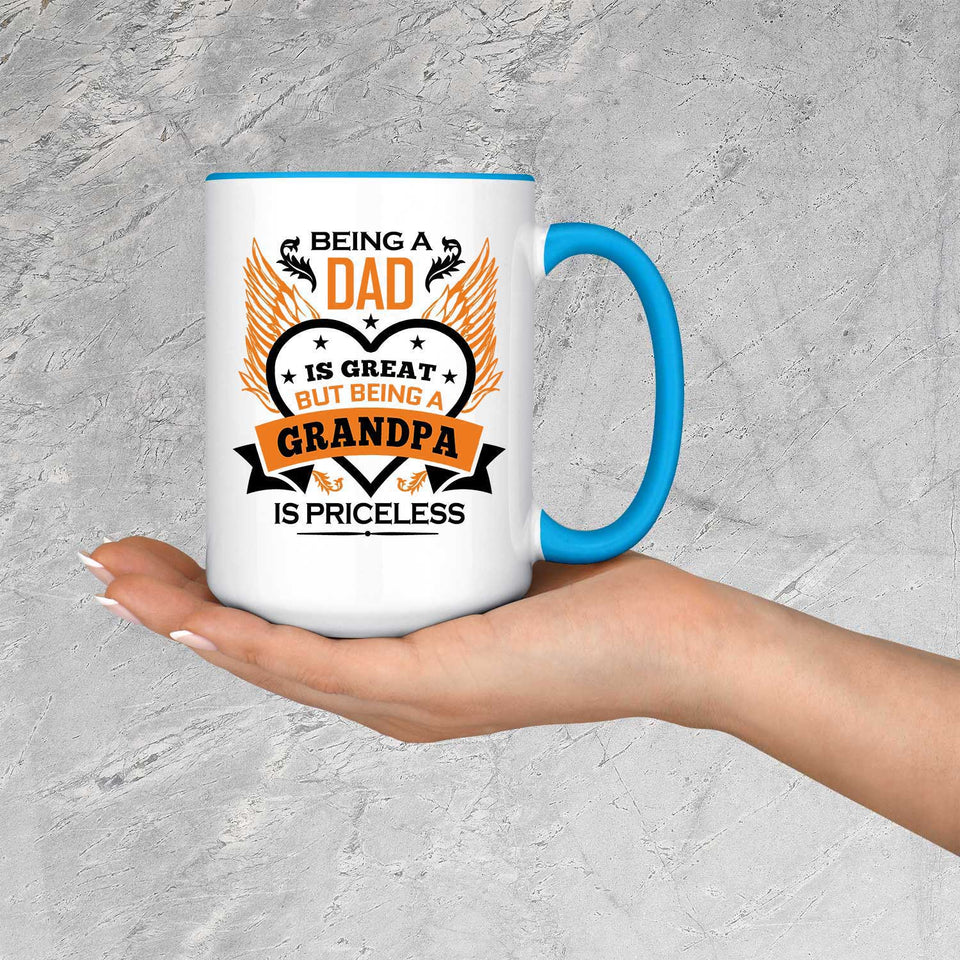 Being A Dad Is Great But Being A Grandpa is Priceless - 15oz Accent Mug Blue