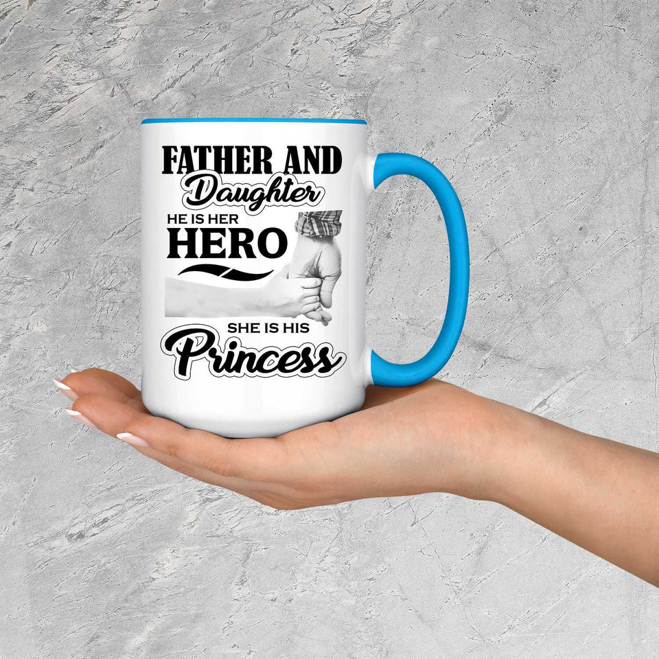 Father & Daughter, He is Her Hero, She is His Princess - 15oz Accent Mug Blue
